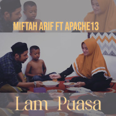 Lam Puasa - Miftah Arif Ft Apache13
