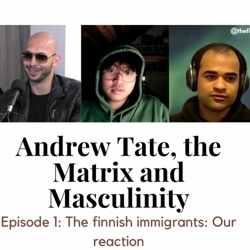 Andrew Tate, the Matrix and masculinity: Episode 1; The Finnish immigrants