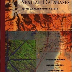 ⚡Read🔥PDF Spatial Databases: With Application to GIS (The Morgan Kaufmann Series in Data Manage