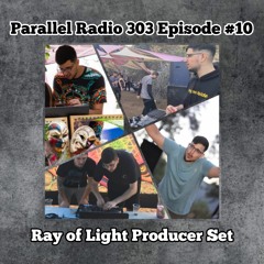 Ray of Light producer set | Parallel Radio 303 Episode #10