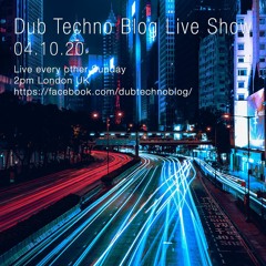 Dub Techno Blog Show 168 - 04.10.20