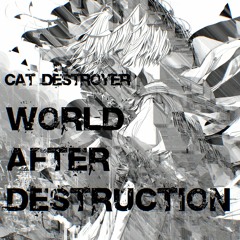 World After Destruction