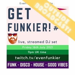 Get Funkier! #41 - 16th July 2021 (Livestream Recording)