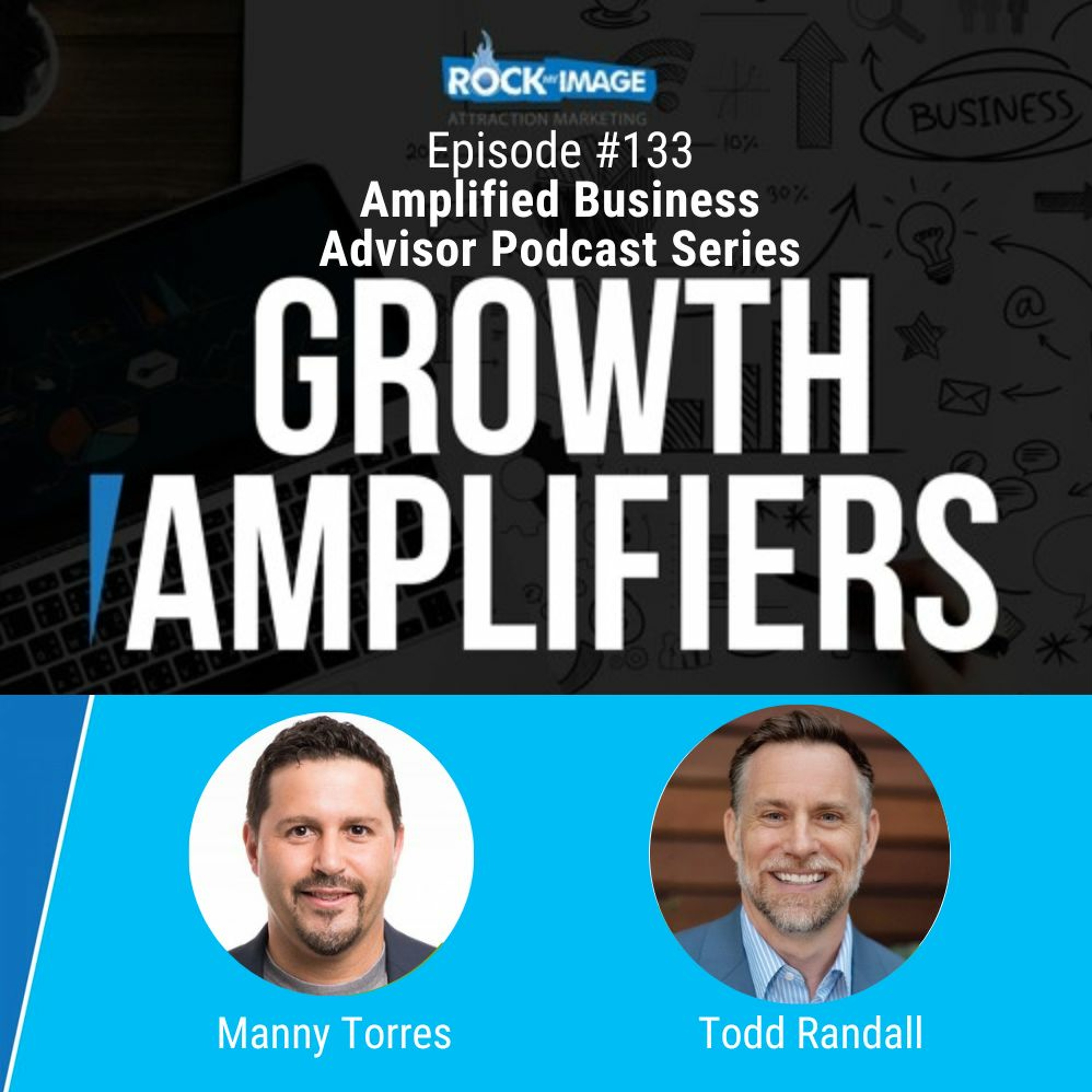 How Advisors Can Overcome Labor Constraints and Uncertainty in the Market with Todd Randall episode artwork