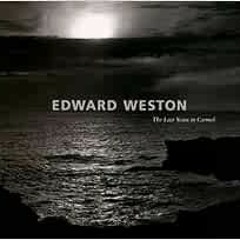 ACCESS [KINDLE PDF EBOOK EPUB] Edward Weston: The Last Years in Carmel by David Travis,James N. Wood