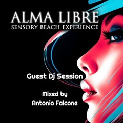 Alma Libre - Guest Dj Session - Mixed by Antonio Falcone