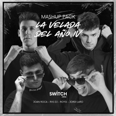 LA VELADA DEL AÑO IV (MASHUP PACK) - SWITCH URBAN🖤  by Joan Roca - RVS DJ - RoyG - Jordi Laro