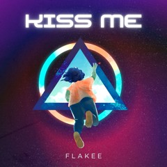 Flakee - Kiss Me [FREE DOWNLOAD]