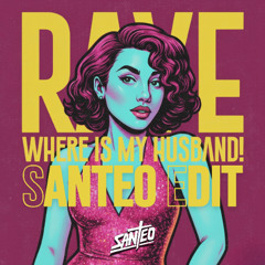 Where Is My Husband (Santeo Edit)