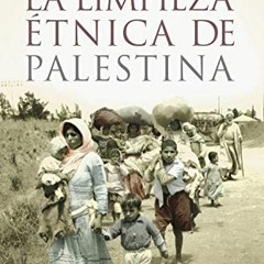 [Get] [EPUB KINDLE PDF EBOOK] La limpieza étnica de Palestina by  Ilan Pappé &  Luis Noriega 💌