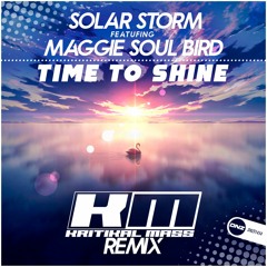 Solar Storm Feat. Maggie Soul Bird - Time To Shine Kritikal Mass Remix