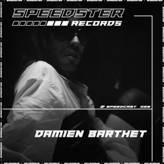 [SPEEDCAST#022] - Damien Barthet