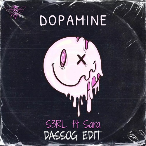 S3RL Ft. SARA - DOPAMINE (DASSOG Edit)