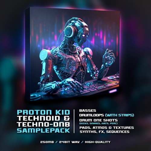 PROTON KID TECHNOID & TECHNO-DNB SAMPLE PACK