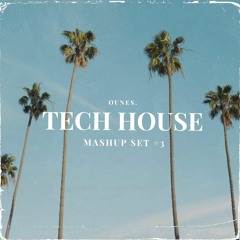 Tech House Mashup Set #3 - OUNES.