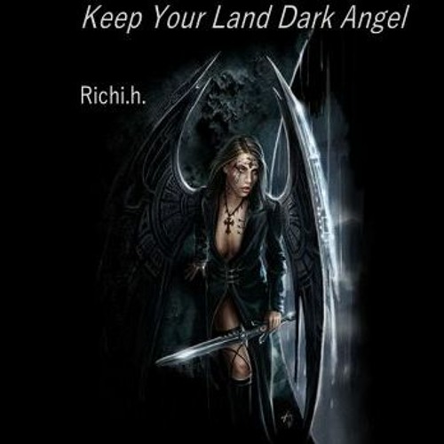 Keep Your Land Dark Angel