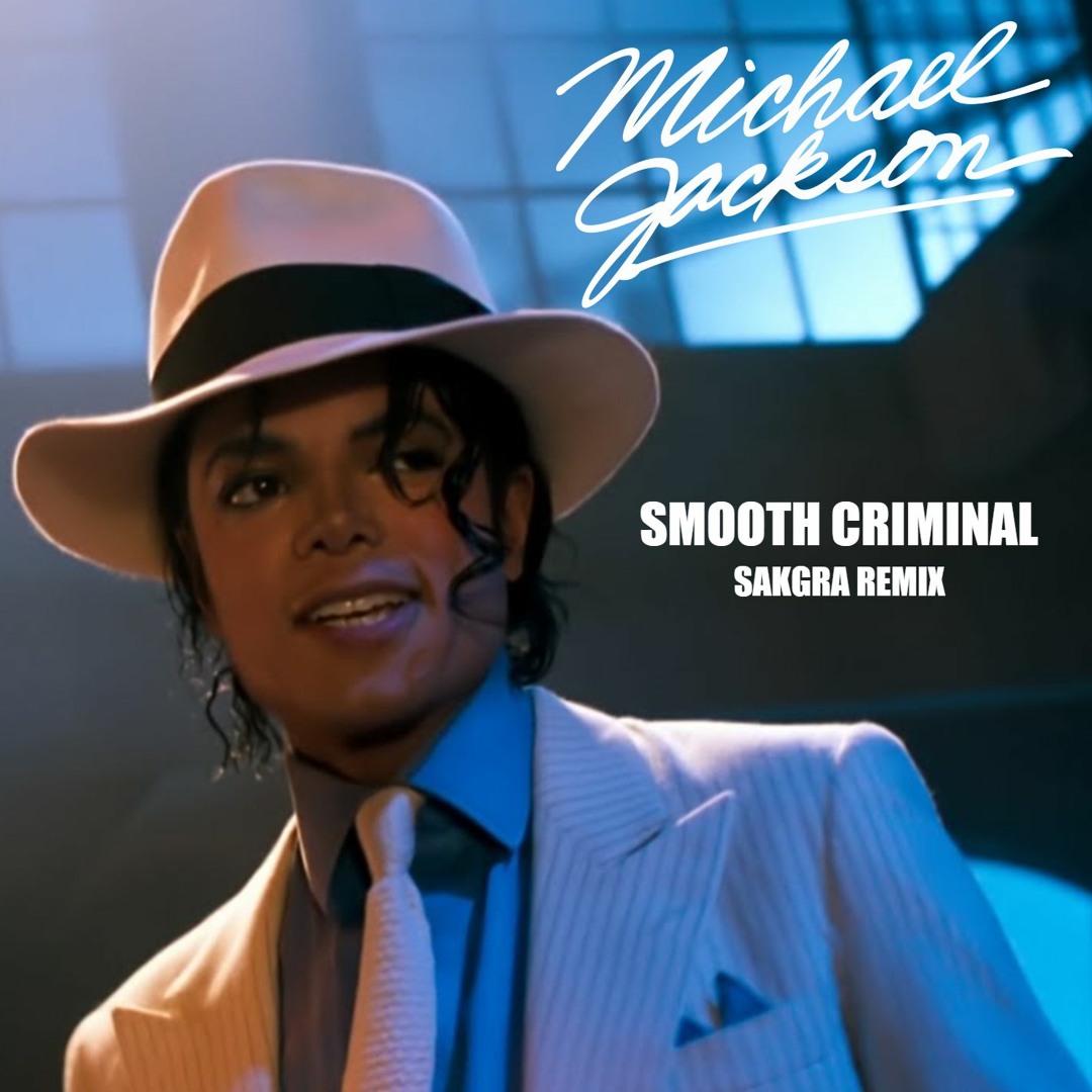 Stream Michael Jackson - Smooth Criminal (Sakgra Remix) by SAKGRA 