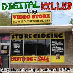 Episode 251 - Digital Killed The Video Store