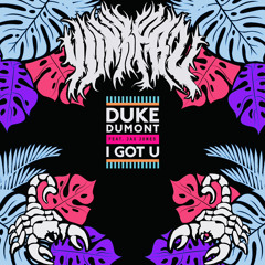 DUKE DUMONT Feat. JAX JONES - I GOT U (YUNKERZ BOOTLEG) [BDAY FREEBIE]