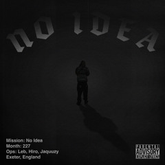 No Idea feat. Hiro, Jaquuzy
