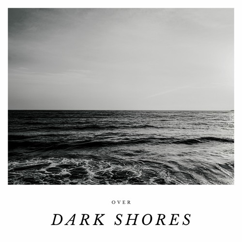 Over Dark Shores