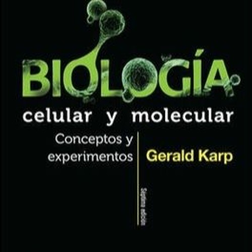 Gerald Karp Biologia Celular Y Molecular Pdf __FULL__