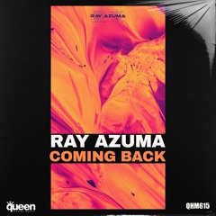 QHM615 - Ray Azuma - Coming Back (Original Mix)