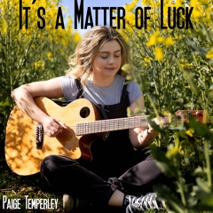 It's A Matter Of Luck