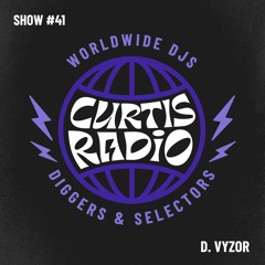 CURTIS RADIO - D.VYZOR. SHOW #41