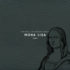 MONA LISA (remix) (feat. Ur Average Child)
