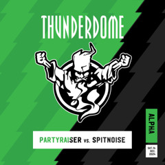 Partyraiser vs. Spitnoise | Thunderdome 2024 | Alpha