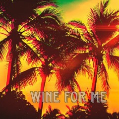 wine for me