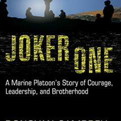free KINDLE 📩 Joker One: A Marine Platoon's Story of Courage, Leadership, and Brothe