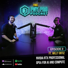 NVIDIA RTX Professional GPUs for AI and Compute with Willy Ortiz | Episode 3
