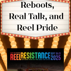 Reboots, Real Talk, and Reel Pride