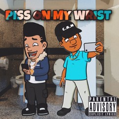 Piss on my Wrist (Feat. John Tyler)