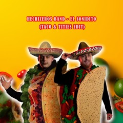 Hechizeros Band - El Sonidito (Taco & Tities Edit)