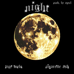 Night - Trey Melo & Cigarette Ash