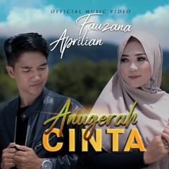Fauzana & Aprilian - Anugerah Cinta [ Official Music Video ] Slowrock Terbaru