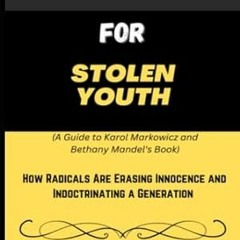 PDF [Download] Workbook For Stolen Youth (A Guide to Karol Markowicz and Bethany Mand