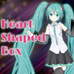 Heart Shaped Box (MIKU EXPO 2023 VR Song Contest Entry)