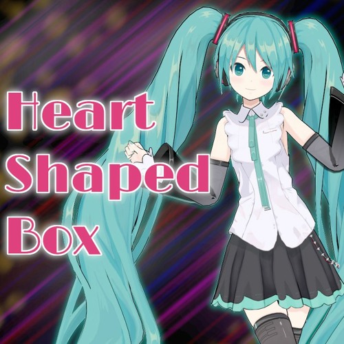 Heart Shaped Box (MIKU EXPO 2023 VR Song Contest Entry)