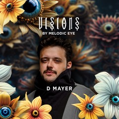 D MAYER @ Visions by Melodic Eye - Casa Novva, SP [Aug 24]