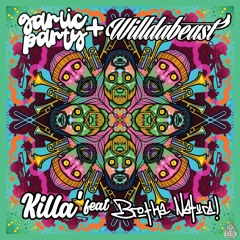 Garlic Party & Willdabeast - "Killa" ft. Brotha Nature (Grand Alliance Music)