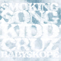 Kidd Cruz, Baby Skope - smoking song