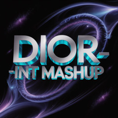 DIOR - INT MASHUP