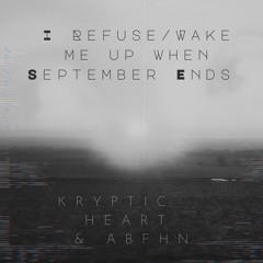 I Refuse/Wake me up when September Ends