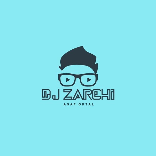 DJ ZARCHI ASAF ORTAL ISRAELI HITS SET 2023