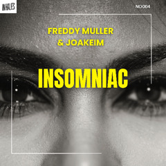 Freddy Muller x Joakeim - Insomniac (Streaming Edit)
