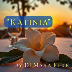 “Katinia” By DJ Maka Feke